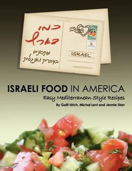 Paperback Israeli Food in America: Easy recipes, Mediterranean cooking, Israeli style Book