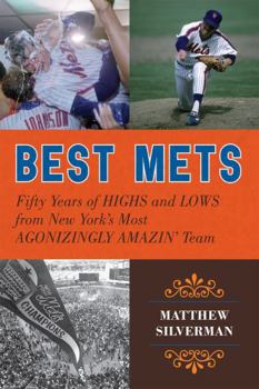 Paperback Best Mets: Fifty Years of Highs and Lows from New York's Most Agonizingly Amazin' Team Book