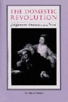 Paperback The Domestic Revolution: Enlightenment Feminisms and the Novel Book