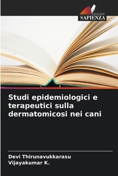 Paperback Studi epidemiologici e terapeutici sulla dermatomicosi nei cani (Italian Edition) [Italian] Book