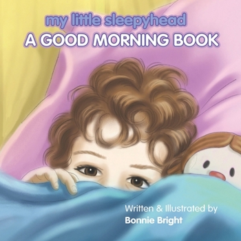 Paperback My Little Sleepyhead: A Good Morning Book