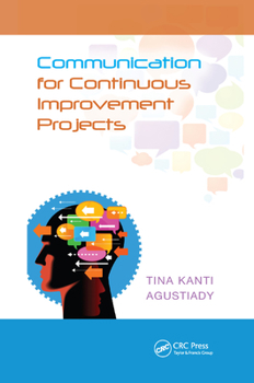 Communication for Continuous Improvement Projects (Systems Innovation Book Series 29)