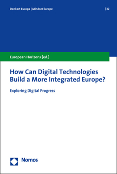 Paperback How Can Digital Technologies Build a More Integrated Europe?: Exploring Digital Progress Book