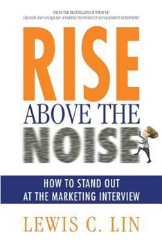 Paperback Rise Above the Noise: How to Stand Out at the Marketing Interview Book