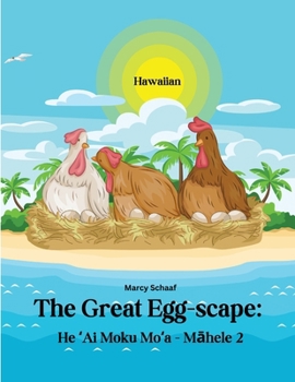 The Great Egg-scape: He ?Ai Moku Mo?a - Mahele 2 (Hawaiian Edition)