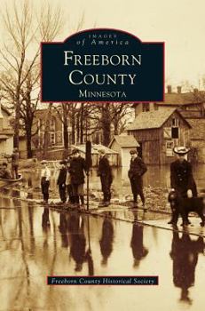 Freeborn County, Minnesota - Book  of the Images of America: Minnesota