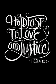 Paperback Hold Fast To Love And Justice: Christian Book