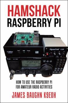 Paperback Hamshack Raspberry Pi: How to Use the Raspberry Pi for Amateur Radio Activities Book