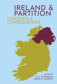 Hardcover Ireland and Partition: Contexts and Consequences Book