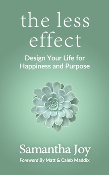 Paperback The less effect: Design Your Life for Happiness & Purpose Book