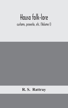 Hardcover Hausa Folk-Lore, Customs, Proverbs, Etc. (Volume I) Book