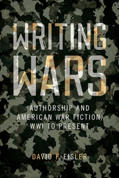 Paperback Writing Wars: Authorship and American War Fiction, Wwi to Present Book