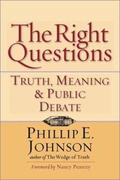 Hardcover The Right Questions: Truth, Meaning & Public Debate Book