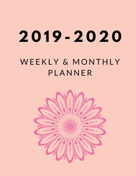 2019 - 2020 Weekly and Monthly Planner: Calendar Schedule + Organizer Inspirational Quotes (2019-2020 Academic Planners