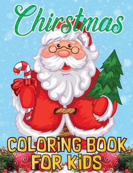 Paperback Christmas coloring book for kids: Fun Children's Christmas Gift or Present for Toddlers & Kids Beautiful Pages to Color with Santa Claus, Reindeer, Sn Book