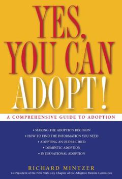 Paperback Yes, You Can Adopt!: A Comprehensive Guide for Parents Book