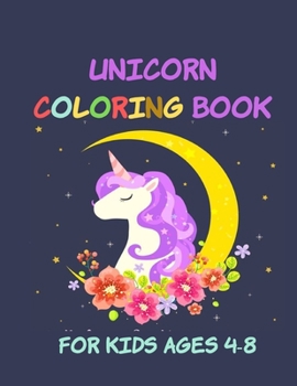 Paperback Unicorn Coloring Book for Kids Ages 4-8: Unicorn Gifts for Girls Cute Easy and Relaxing Birthday Coloring Book
