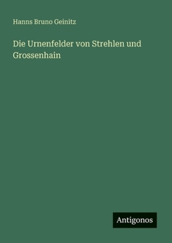 Paperback Die Urnenfelder von Strehlen und Grossenhain [German] Book