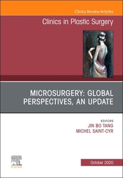 Hardcover Microsurgery: Global Perspectives, an Update, an Issue of Clinics in Plastic Surgery: Volume 47-4 Book