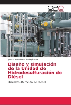Paperback Diseño y simulación de la Unidad de Hidrodesulfuración de Diésel [Spanish] Book