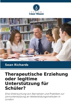 Therapeutische Erziehung oder legitime Unterstützung für Schüler? (German Edition)