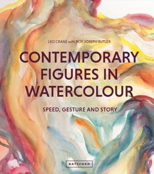 Hardcover Contemporary Figures in Watercolour: Speed, Gesture and Story Book