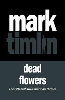 Dead Flowers - Book #15 of the Nick Sharman Mystery