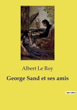 Paperback George Sand et ses amis [French] Book