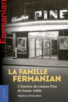 Paperback La Famille Fermanian: L'Histoire Du Cinéma Pine de Sainte-Adèle [French] Book