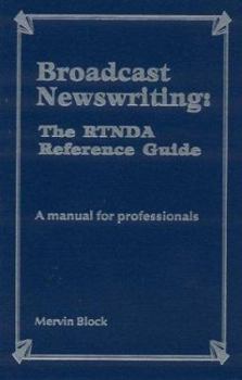 Hardcover Broadcast Newswriting: The Rtnda Reference Guide Book