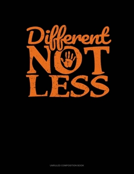 Paperback Different Not Less: Unruled Composition Book