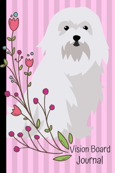 Paperback Vision Board Journal: 2020 Monthly Goal Planner Tracker Notebook Maltese Dog Pink Flowers Book