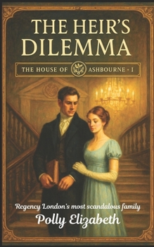 Paperback The House of Ashbourne - Book 1: The Heir’s Dilemma Book
