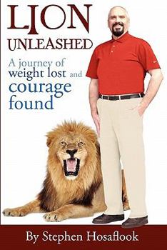 Paperback Lion Unleashed: A Journey of Weight Lost and Courage Found Book