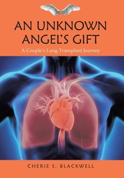 An Unknown Angel's Gift: A Couple's Lung Transplant Journey
