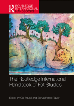 Hardcover The Routledge International Handbook of Fat Studies Book