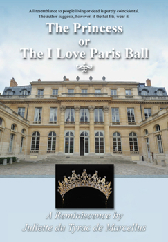 Hardcover The Princess, or the I Love Paris Ball Book