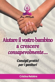 Paperback Aiutare il Vostro Bambino a Crescere Consapevolmente [Italian] Book