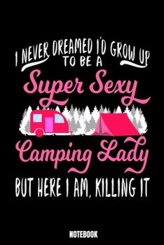 Notebook: Camping Dream Log Book I Dream Journal I Dream Recorder I Diary and Notebook for recording your Dreams I Track your Dreams lucid Dreams Nightmares I Gift for Dreamers I Dream Diary I Track y