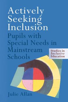 Hardcover Actively Seeking Inclusion: Pupils with Special Needs in Mainstream Schools Book