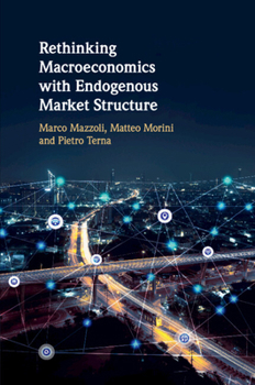 Paperback Rethinking Macroeconomics with Endogenous Market Structure Book