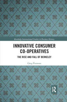 Paperback Innovative Consumer Co-operatives: The Rise and Fall of Berkeley Book