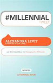 Paperback #MILLENNIALtweet Book01: 140 Bite-Sized Ideas for Managing the Millennials Book