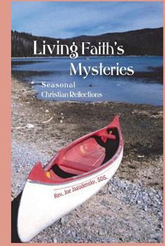 Paperback Living Faith's Mysteries: Seasonal Christian Reflections Book