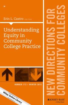 Paperback Understanding Equity in Community College Practice: New Directions for Community Colleges, Number 172 Book