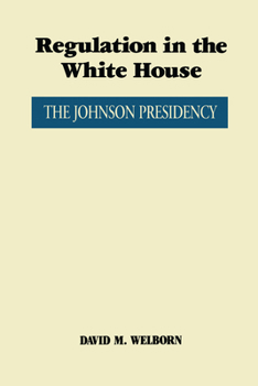 Paperback Regulation in the White House: The Johnson Presidency Book
