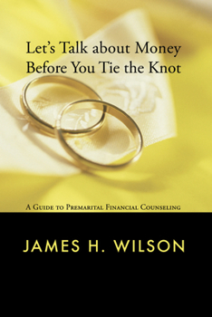 Paperback Let's Talk about Money Before You Tie the Knot: A Guide to Premarital Financial Counseling Book