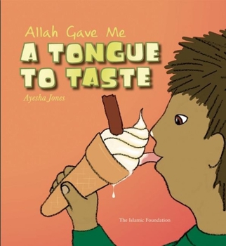 Hardcover Allah Gave Me a Tongue to Taste Book