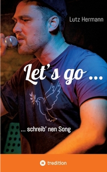 Paperback Let's go...schreib' nen Song: Wie du authentische Songtexte schreibst. [German] Book