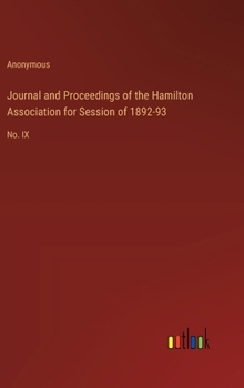 Hardcover Journal and Proceedings of the Hamilton Association for Session of 1892-93: No. IX Book